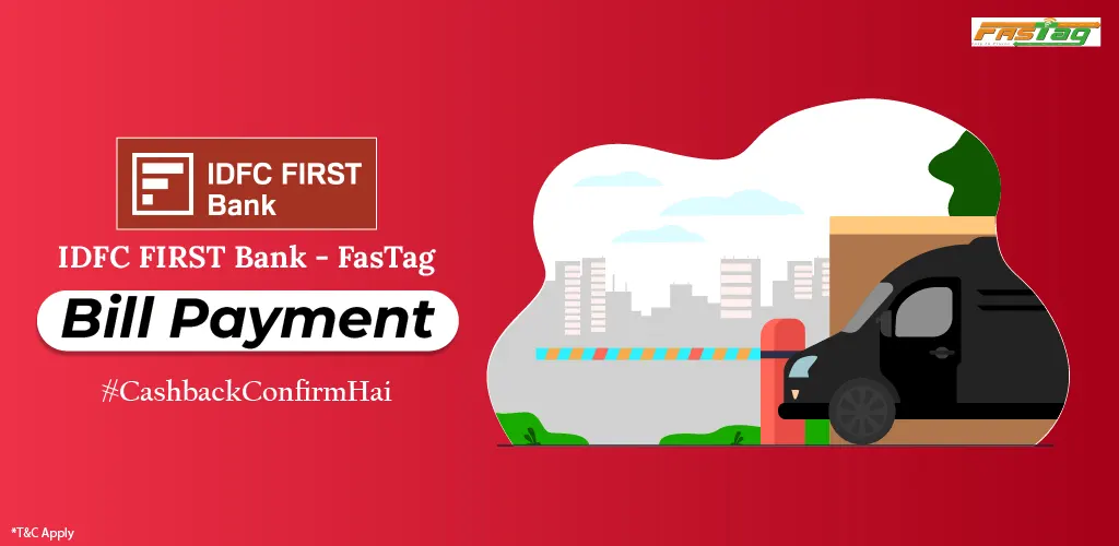 IDFC FIRST Bank – FasTag Recharge.