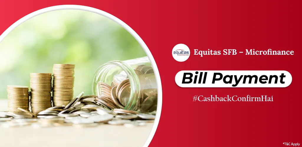 Equitas SFB – Microfinance Loan Bill Payment